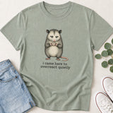 I Came Here to Overreact Quietly Possum T-Shirt