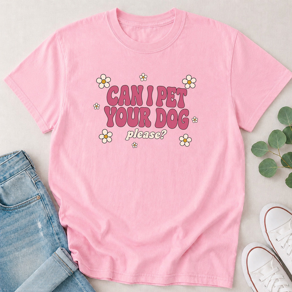 Can I Pet Your Dog Please T-Shirt
