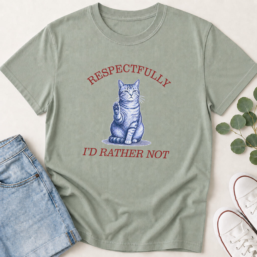 Respectfully I'd Rather Not Funny Cat T-Shirt