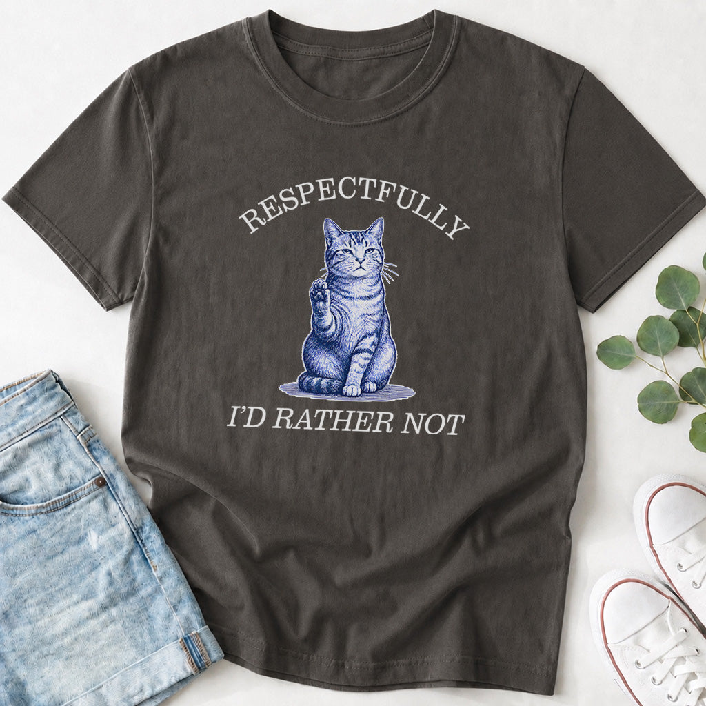 Respectfully I'd Rather Not Funny Cat T-Shirt