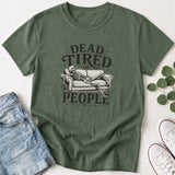 Dead Tired of People T-Shirt