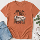Dead Tired of People T-Shirt