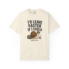 I'd Leave Faster If I Could T-Shirt