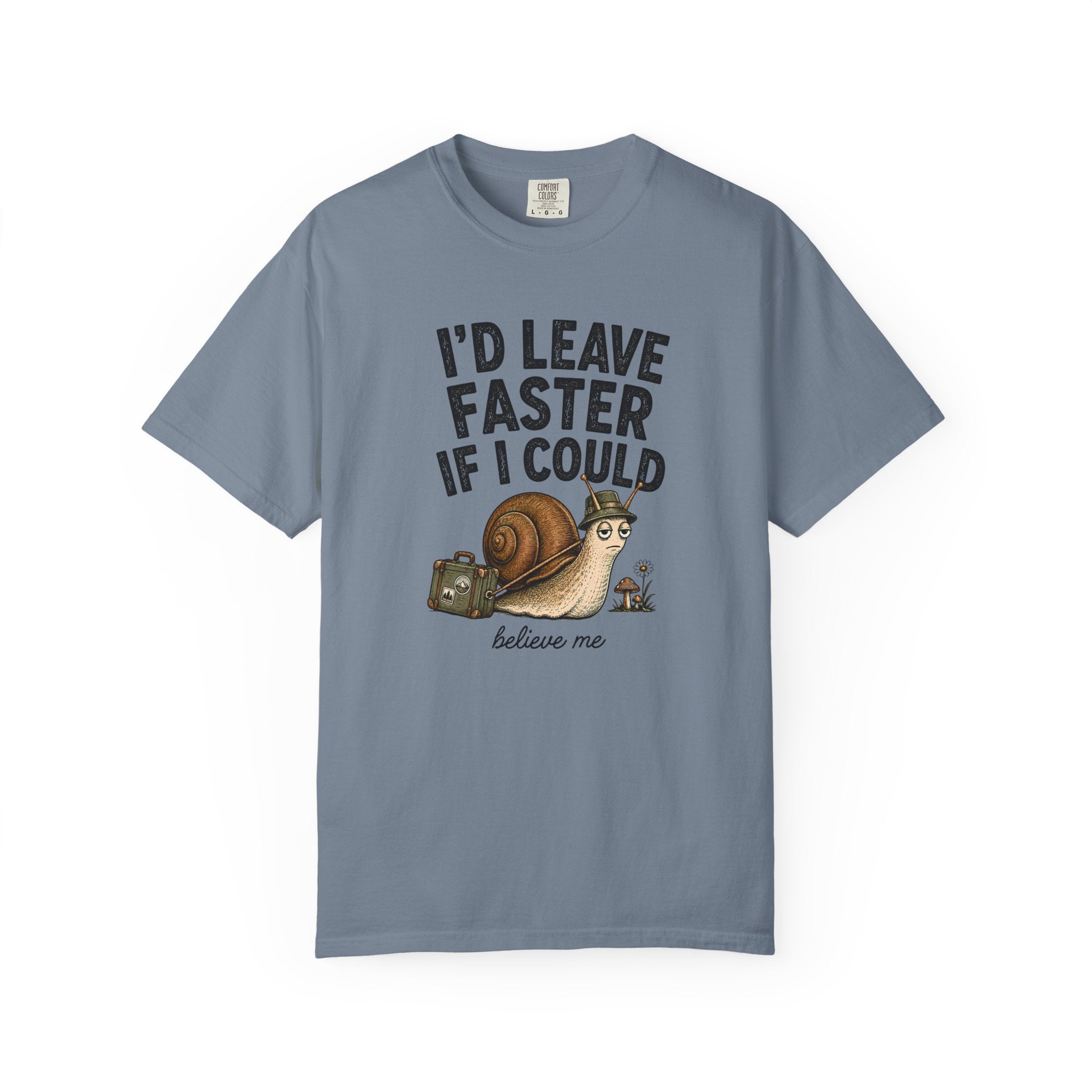 I'd Leave Faster If I Could T-Shirt