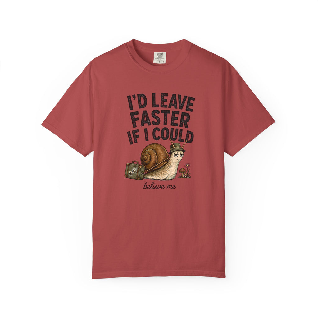 I'd Leave Faster If I Could T-Shirt