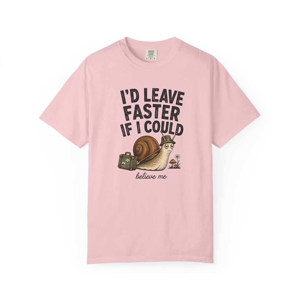 I'd Leave Faster If I Could T-Shirt