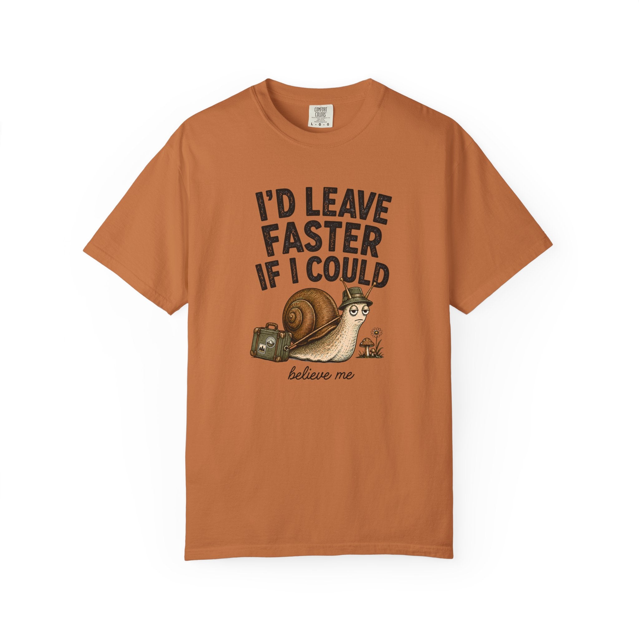 I'd Leave Faster If I Could T-Shirt