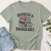 Booked & Unavailable T-Shirt