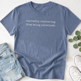 Currently Recovering from Being Perceived T-Shirt