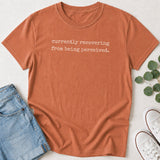 Currently Recovering from Being Perceived T-Shirt