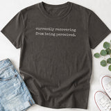 Currently Recovering from Being Perceived T-Shirt