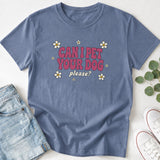 Can I Pet Your Dog Please T-Shirt