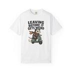 Leaving Before It Gets Weird T-Shirt